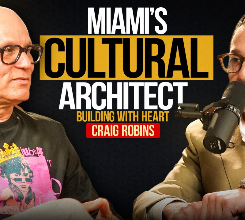 The Rise of the Miami Design District | Podcast with Craig Robins hosted by Fred Menachem